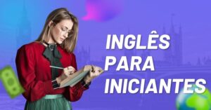 Read more about the article Inglês para Iniciantes: Dicas e Atividades para Iniciar
