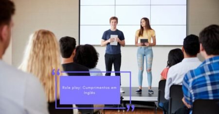 Role Play: Cumprimentos em inglês