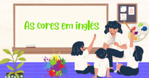 Read more about the article As Cores em Inglês – Guia para Professores Iniciantes: Atividades Divertidas para Crianças