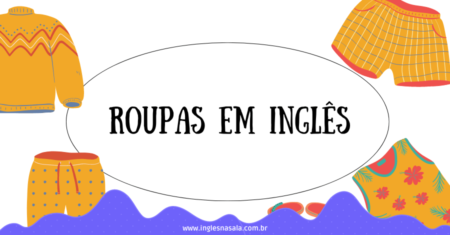Roupas em Inglês: Guia Completo para Professores