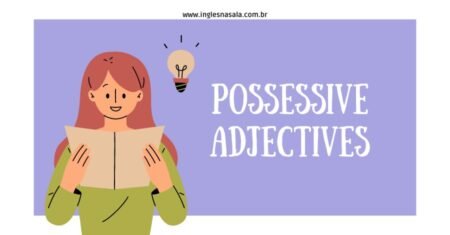 Possessive Adjectives Exercises: Como Praticar e Aprender de Forma Eficiente
