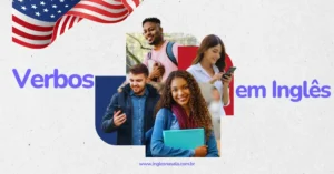 Read more about the article Tudo que Você Precisa Saber sobre Verbos em Inglês